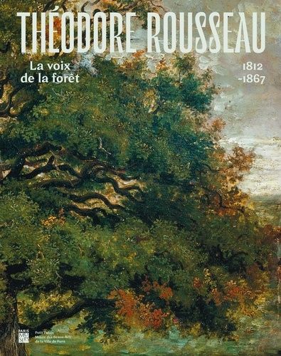 Emprunter Théodore Rousseau. La voix de la forêt, 1812-1867 livre