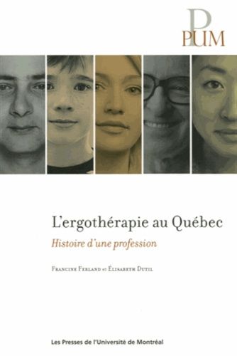 Emprunter L'ergothérapie au Québec. Histoire d'une profession livre