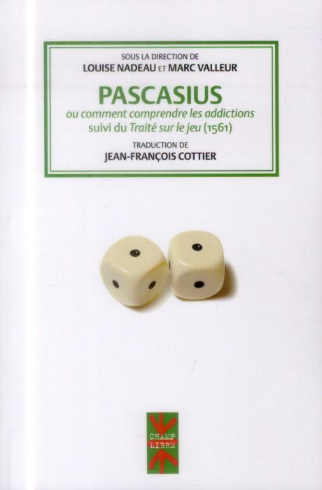 Emprunter Pascasius ou comment comprendre les addictions. Suivi du Traité sur le jeu (1561) livre