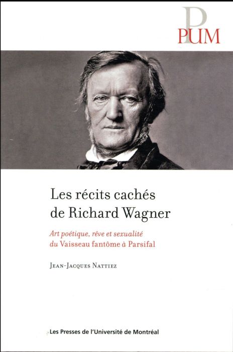Emprunter Les récits cachés de Richard Wagner. Art poétique, rêve et sexualité du Vaisseau fantôme à Parsifal livre