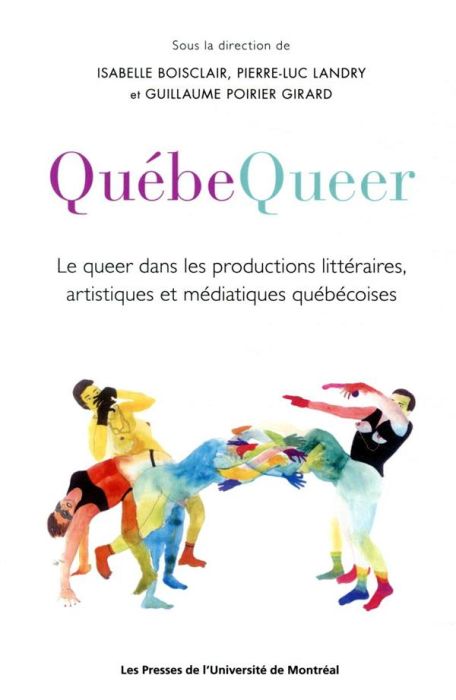 Emprunter Québéqueer. Le queer dans les productions littéraires, artistiques et médiatiques québécois livre