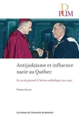 Emprunter Antijudaïsme et influence nazie au Québec. Le cas du journal L'Action catholique de Québec 1931-1939 livre