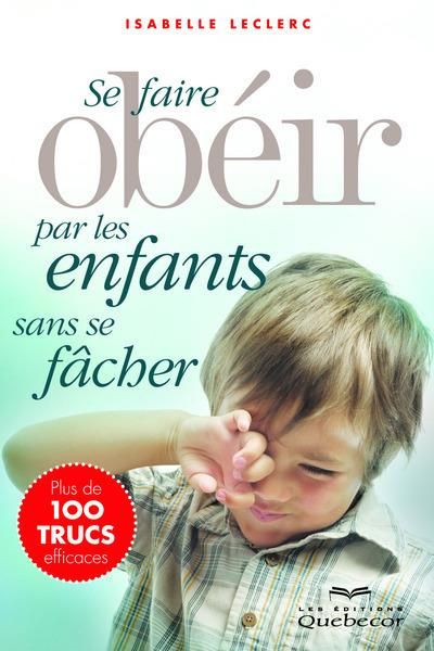 Emprunter Se faire obéir par les enfants sans se fâcher. 3e édition livre
