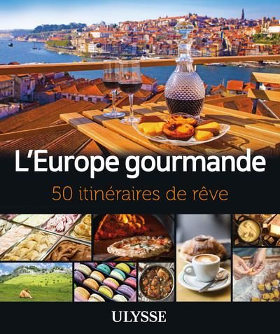 Emprunter L'Europe gourmande. 50 itinéraires de rêve livre