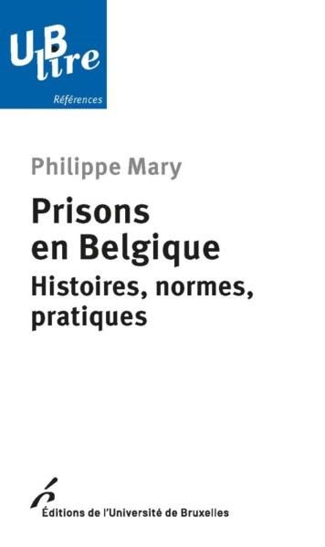 Emprunter Prisons en Belgique. Histoires, normes, pratiques livre