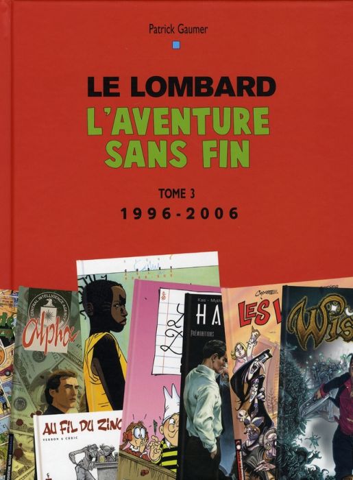 Emprunter Le Lombard. L'aventure sans fin Tome 3, 1996-2006 livre
