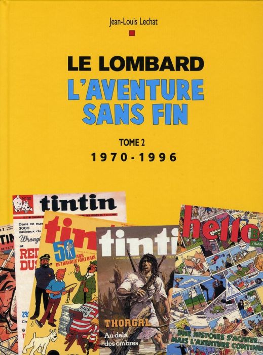 Emprunter Le Lombard. L'aventure sans fin Tome 2, 1970-1996 livre