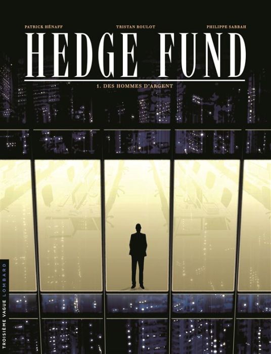 Emprunter Hedge Fund Tome 1 : Des hommes d'argent livre