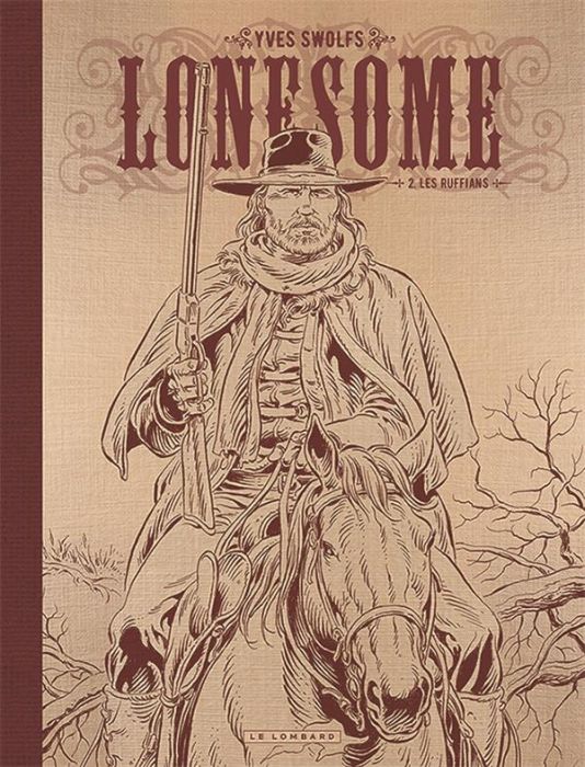 Emprunter Lonesome Tome 2 : Les ruffians. Edition de luxe livre