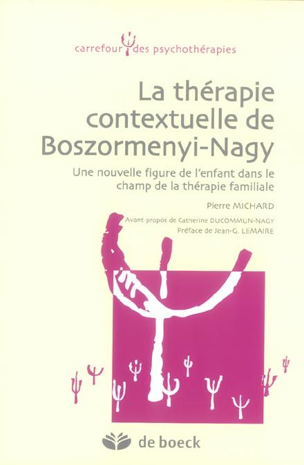 Emprunter La thérapie contextuelle de Boszormenyi-Nagy. Une nouvelle figure de l'enfant dans le champ de la th livre