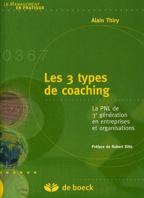 Emprunter Les 3 types de coaching. La PNL de 3e génération en entreprises et organisations livre