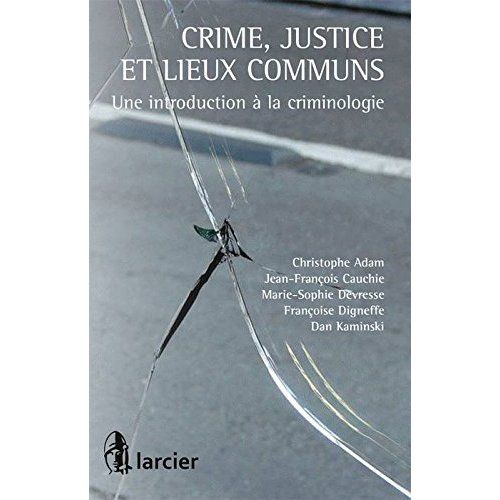 Emprunter Crime, justice et lieux communs. Une introduction à la criminologie livre