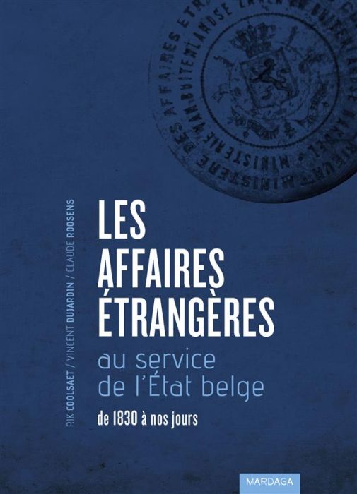 Emprunter Les Affaires étrangères au service de l'Etat belge. De 1830 à nos jours livre