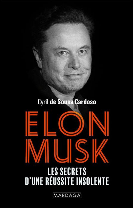 Emprunter Elon Musk. Les secrets d'une réussite insolente livre