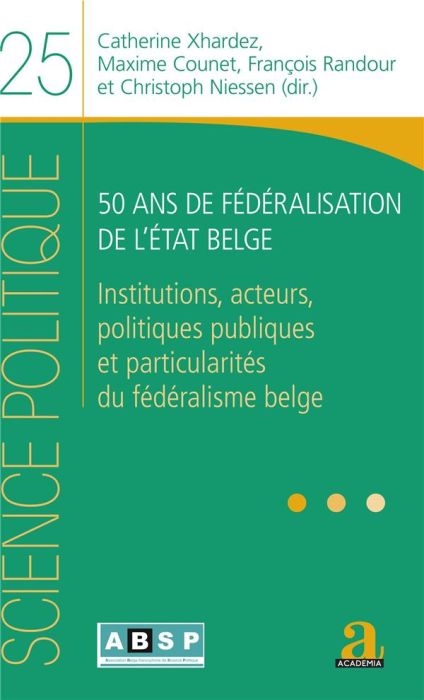 Emprunter 50 ans de fédéralisation de l'Etat belge. Institutions, acteurs, politiques publiques et particulari livre