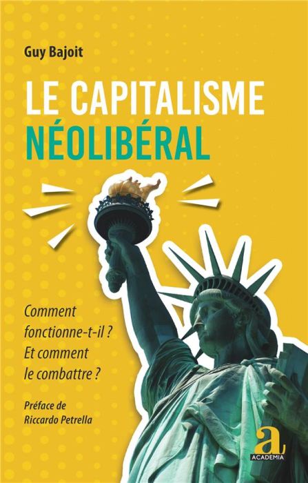Emprunter Le capitalisme néolibéral. Comment fonctionne-t-il ? Et comment le combattre ? livre