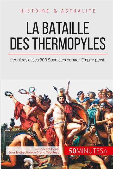 Emprunter La bataille des Thermopyles. Le sacrifice héroïque de Léonidas et de ses 300 Spartiates livre