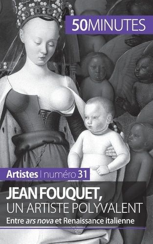 Emprunter Jean Fouquet, un artiste polyvalent. Entre ars nova et Renaissance italienne livre