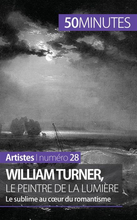 Emprunter William Turner, le peintre de la lumière. Le sublime au coeur du romantisme livre