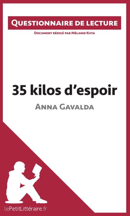 Emprunter 35 kilos d'espoir d'Anna Gavalda. Questionnaire de lecture livre