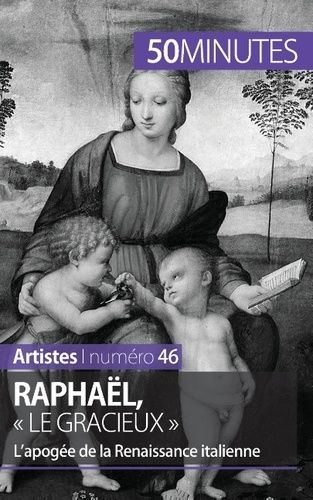 Emprunter Raphaël, « le gracieux ». L'apogée de la Renaissance italienne livre