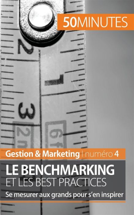 Emprunter Le benchmarking et les best practices. Se mesurer aux grands pour s'en inspirer livre