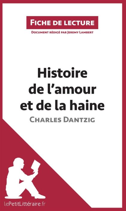 Emprunter Histoire de l'amour et de la haine de Charles Dantzig livre