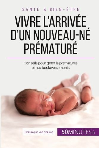 Emprunter Vivre l'arrivée d'un nouveau-né prématuré livre