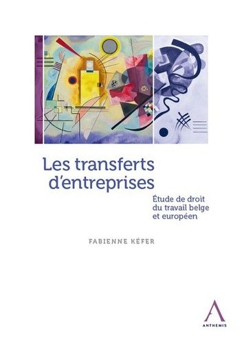 Emprunter Les transferts d'entreprises. Etude de droit du travail belge et européen livre