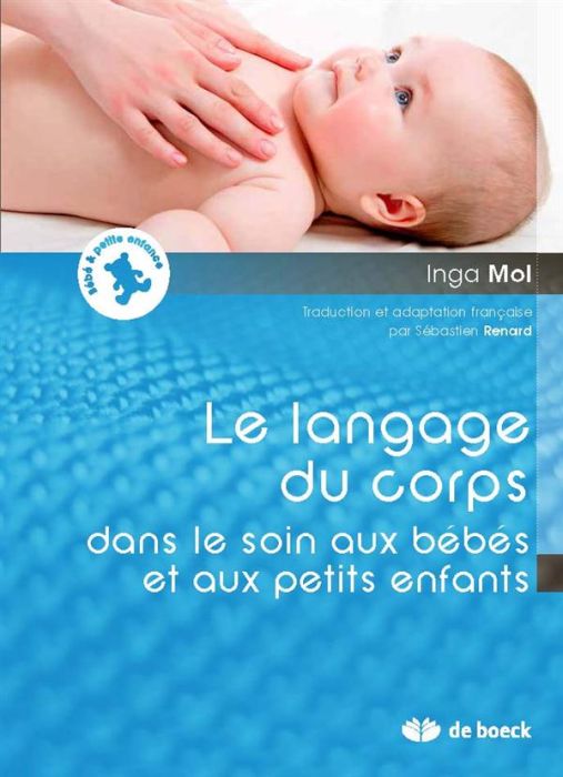 Emprunter Le langage du corps dans le soin aux bébés et aux petits enfants livre