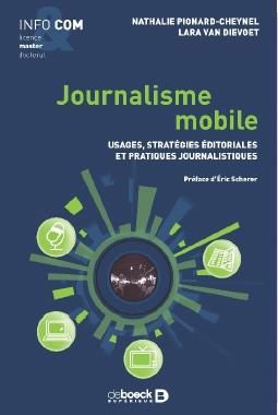 Emprunter Journalisme mobile. Usages informationnels, stratégies éditoriales et pratiques journalistiques livre
