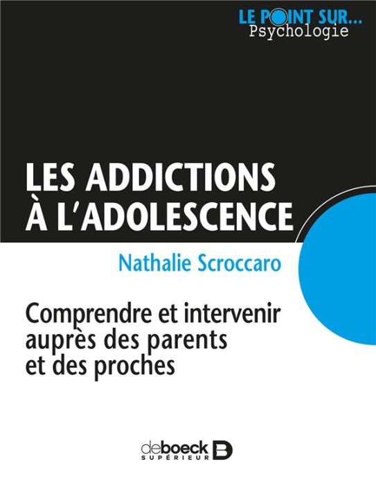 Emprunter Les addictions à l'adolescence. Comprendre et intervenir auprès des parents et des proches livre