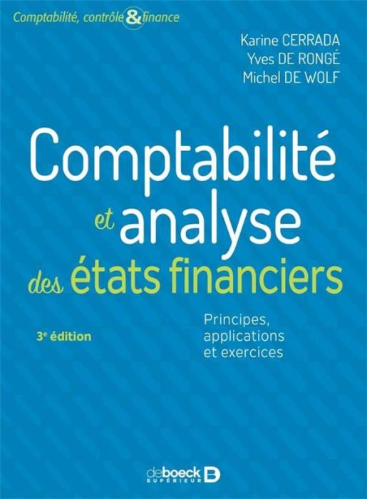 Emprunter Comptabilité et analyse des états financiers. Principes, applications et exercices, 3e édition livre