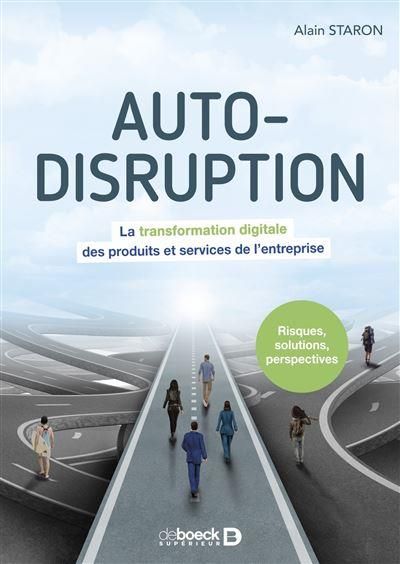 Emprunter Auto-disruption. La transformation digitale des produits et services de l'entreprise livre