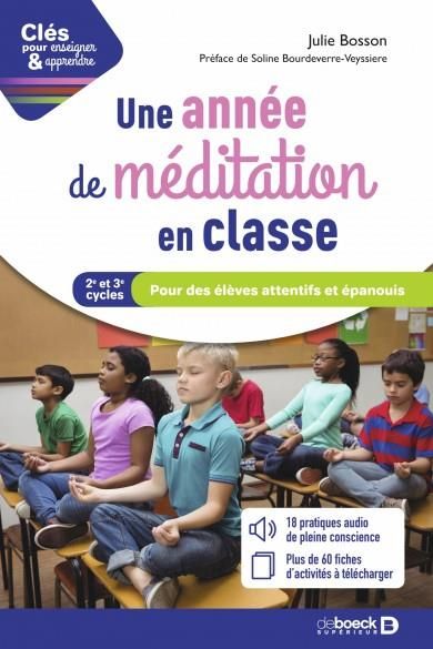 Emprunter Une année de méditation en classe. Pour des élèves attentifs et épanouis Cycles 2 et 3 livre