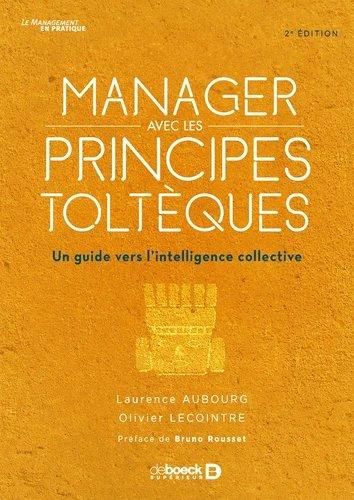 Emprunter Manager avec les principes toltèques. Un guide vers l'intelligence collective, 2e édition livre