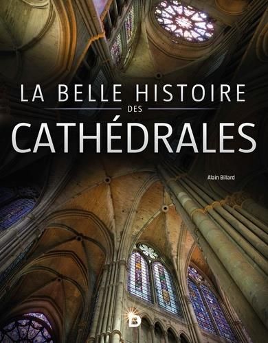 Emprunter La belle histoire des cathédrales livre