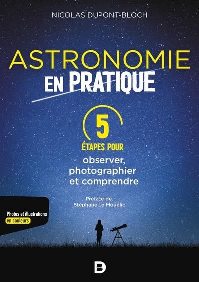 Emprunter L'astronomie en pratique. 5 étapes pour observer, photographier et comprendre livre