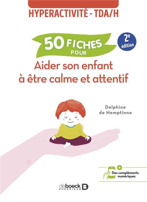 Emprunter 50 fiches pour aider son enfant à être calme et attentif. Hyperactivité - TDA/H, 2e édition livre