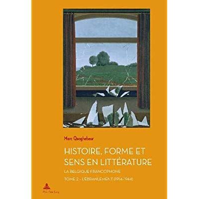Emprunter Histoire, Forme et Sens en Littérature. La Belgique francophone - Tome 2 : L'Ébranlement (1914-1944) livre