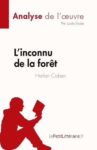 Emprunter L'inconnu de la forêt de Harlan Coben (Analyse de l'oeuvre). Résumé complet et analyse détaillée de livre