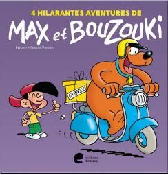 Emprunter 4 hilarantes aventures de Max et Bouzouki livre