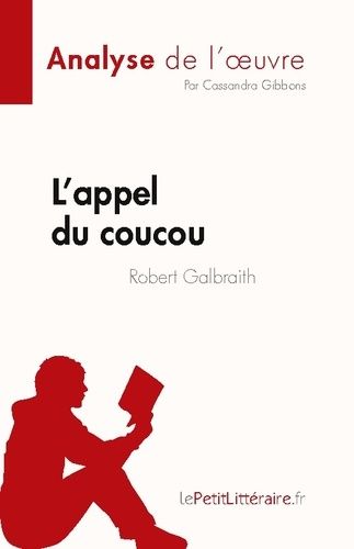 Emprunter L'appel du coucou de Robert Galbraith (Analyse de l'oeuvre). Résumé complet et analyse détaillée de livre