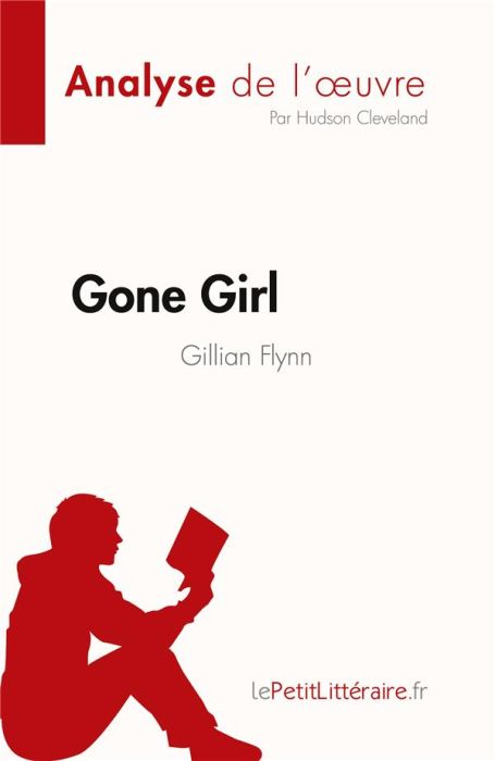 Emprunter Gone Girl de Gillian Flynn (Analyse de l'oeuvre). Résumé complet et analyse détaillée de l'oeuvre livre