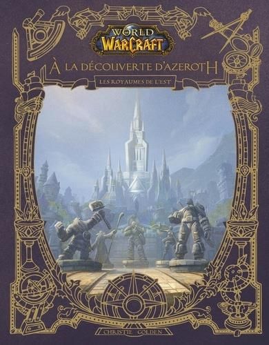 Emprunter World of Warcraft : A la découverte d'Azeroth. Les royaumes de l'Est livre