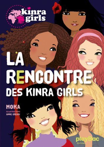 Emprunter Kinra Girls Tome 1 : La rencontre des Kinra girls livre