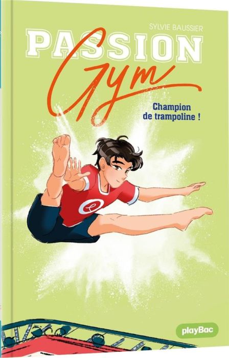 Emprunter Passion Gym Tome 4 : Champion de trampoline ! livre