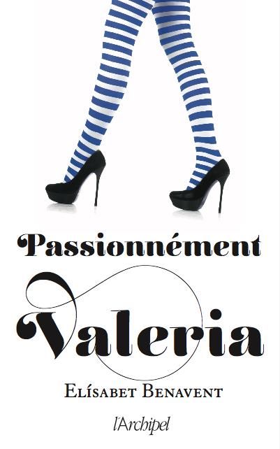 Emprunter La saga Valeria Tome 4 : Passionnément Valeria livre