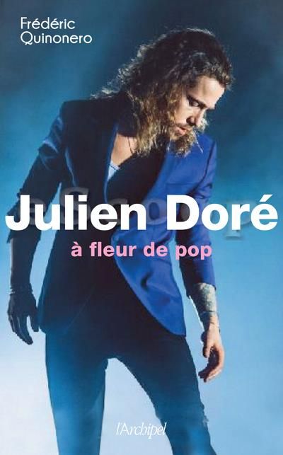Emprunter Julien Doré. A fleur de pop livre