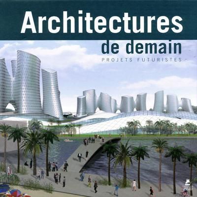 Emprunter Architectures de demain. Projets futuristes, édition français-anglais-allemand-néerlandais livre